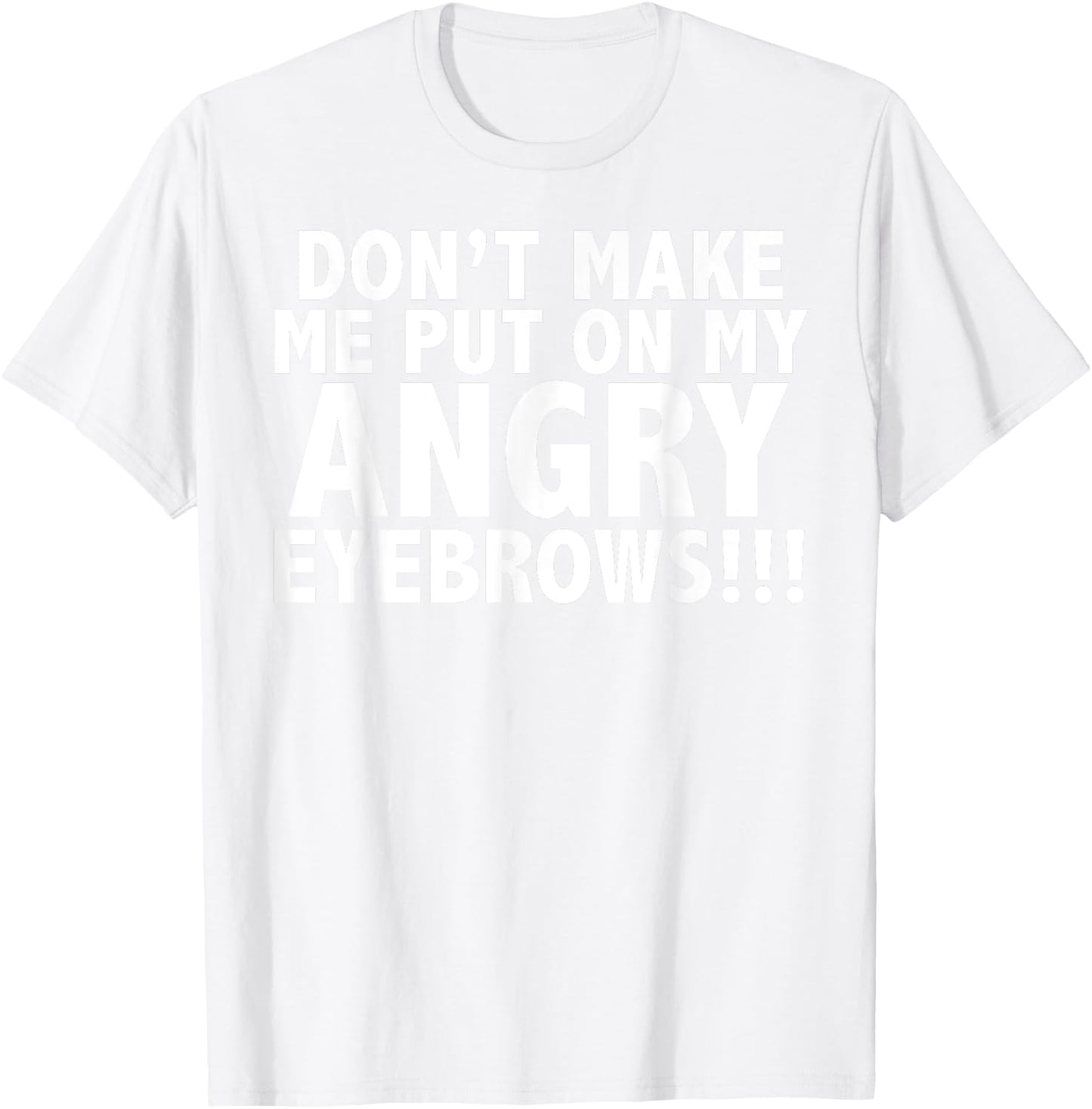 Angry Eyebrows T-Shirt - T-Shirt | White