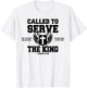 Called To Serve The King of Kings & Lord of Lords T-Shirt - T-Shirt | White