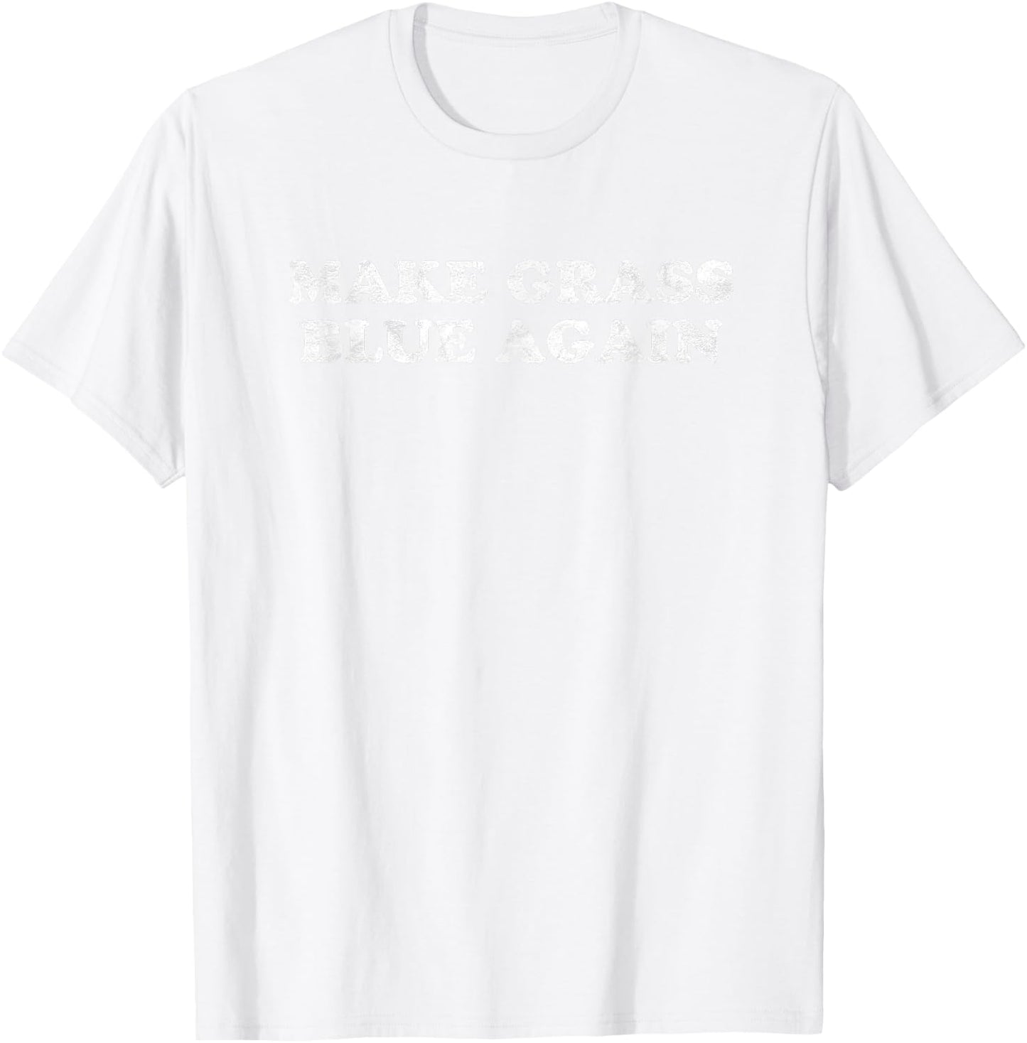 Make Grass Blue Again Funny Retro Bluegrass T-Shirt - T-Shirt | White