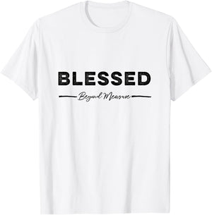 Blessed beyond measure Gift moms T-Shirt - T-Shirt | White