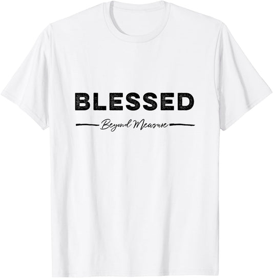 Blessed beyond measure Gift moms T-Shirt - T-Shirt | White