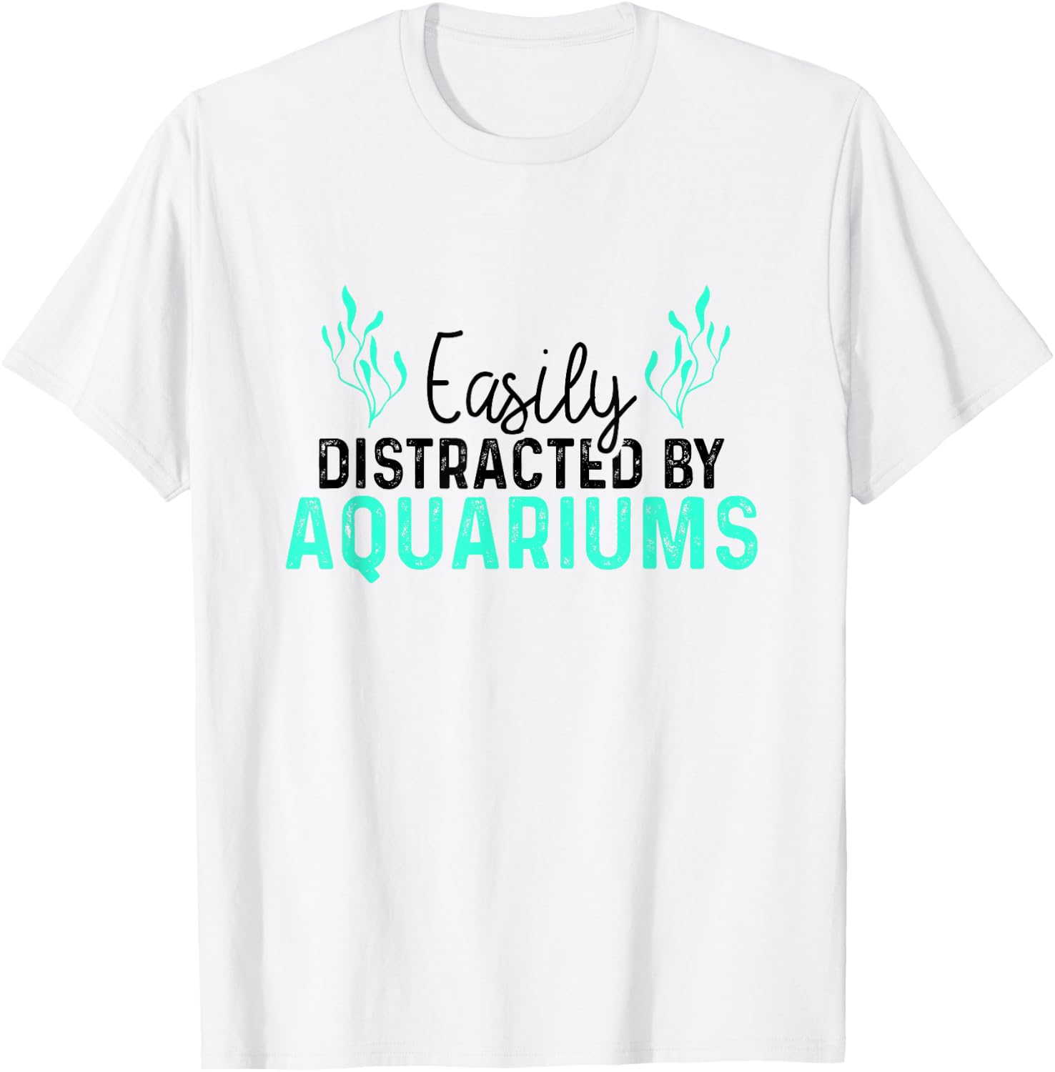 Aquariums Easily Distracted - Fish Tank Gift Fish Lover Gift T-Shirt - T-Shirt | White