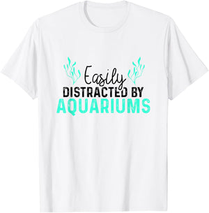 Aquariums Easily Distracted - Fish Tank Gift Fish Lover Gift T-Shirt - T-Shirt | White