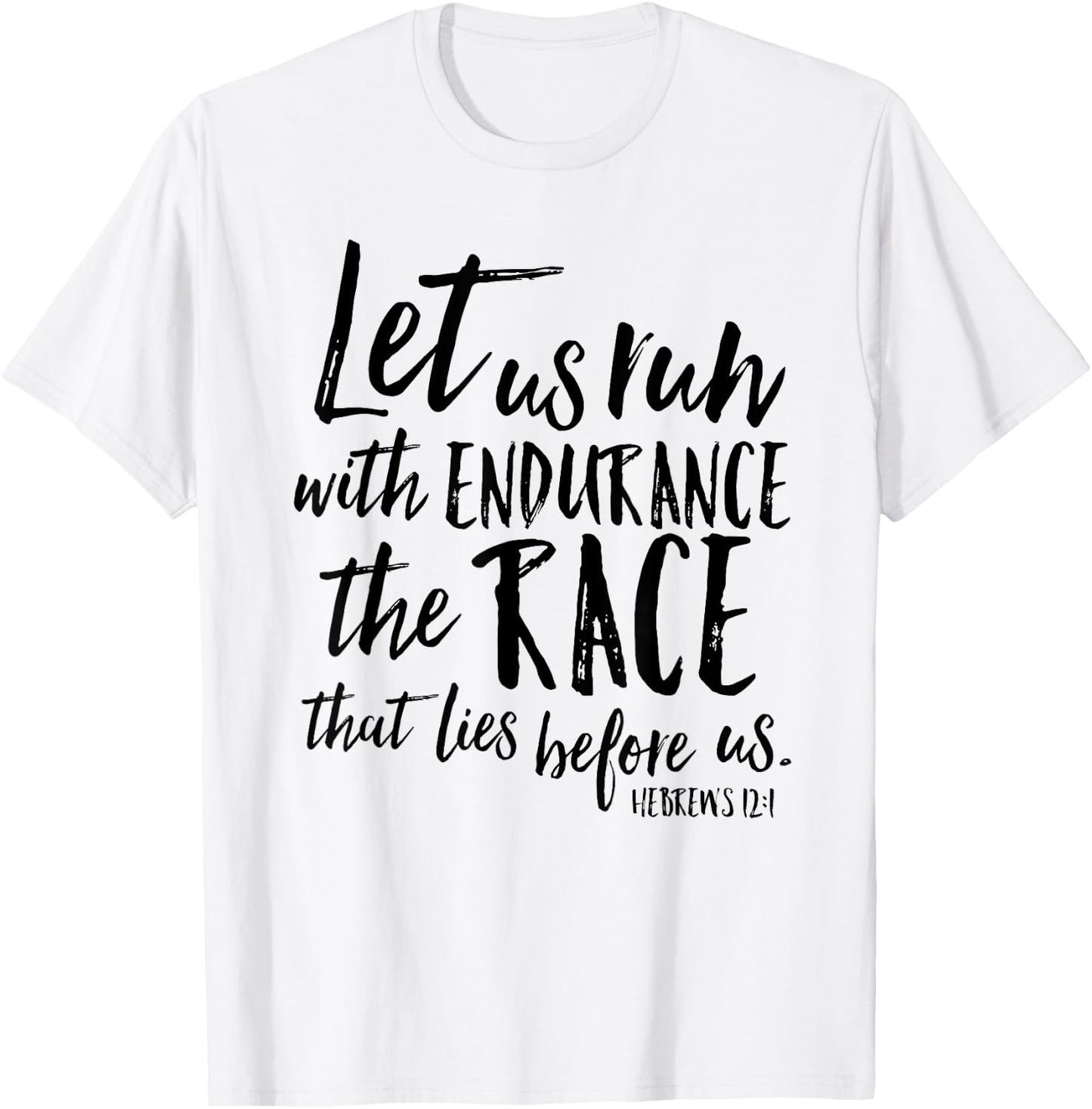 Let Us Run With Endurance The Race Christian Verse Shirt T-Shirt - T-Shirt | White