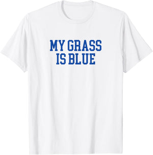 My Grass Is Blue - Simple Minimalist Retro Bluegrass T-Shirt - T-Shirt | White
