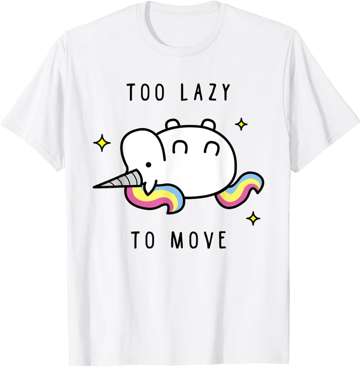 Funny Unicorn Too Lazy To Move , Unicorn T-Shirt - T-Shirt | White
