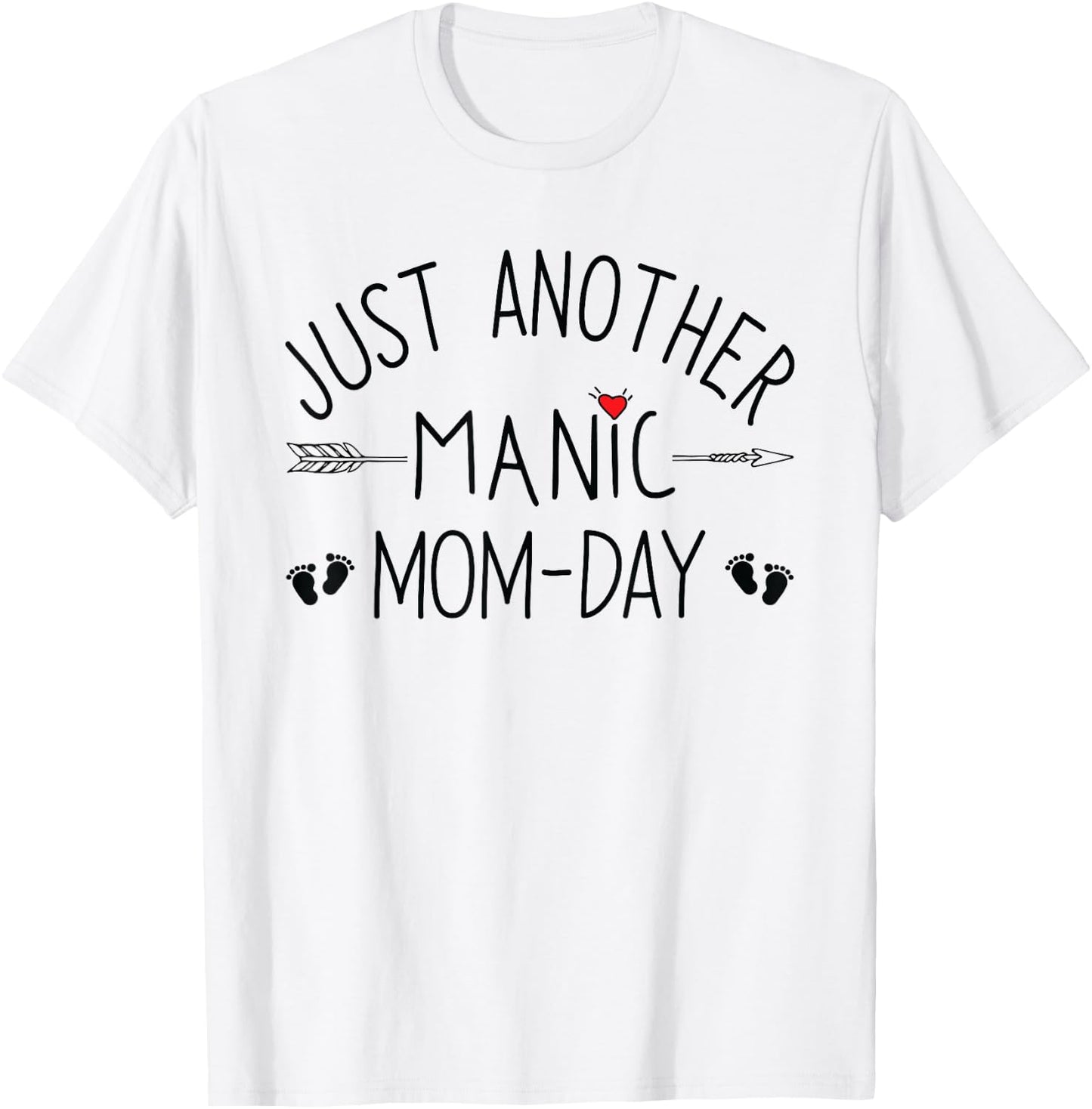 Just Another Manic Mom Day T-Shirt - T-Shirt | White