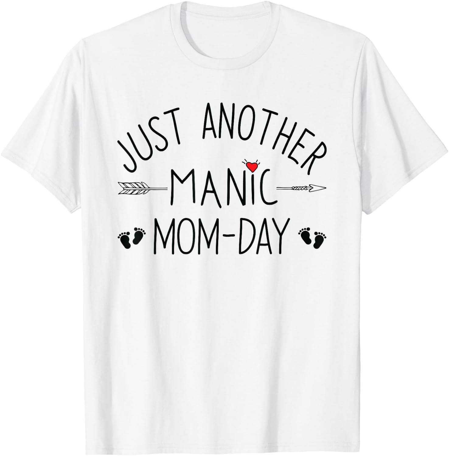 Just Another Manic Mom Day T-Shirt - T-Shirt | White