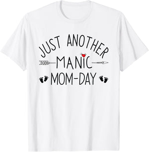 Just Another Manic Mom Day T-Shirt - T-Shirt | White