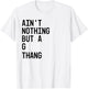 Ain't Nothing But a G Thang 90s T-Shirt - T-Shirt | White
