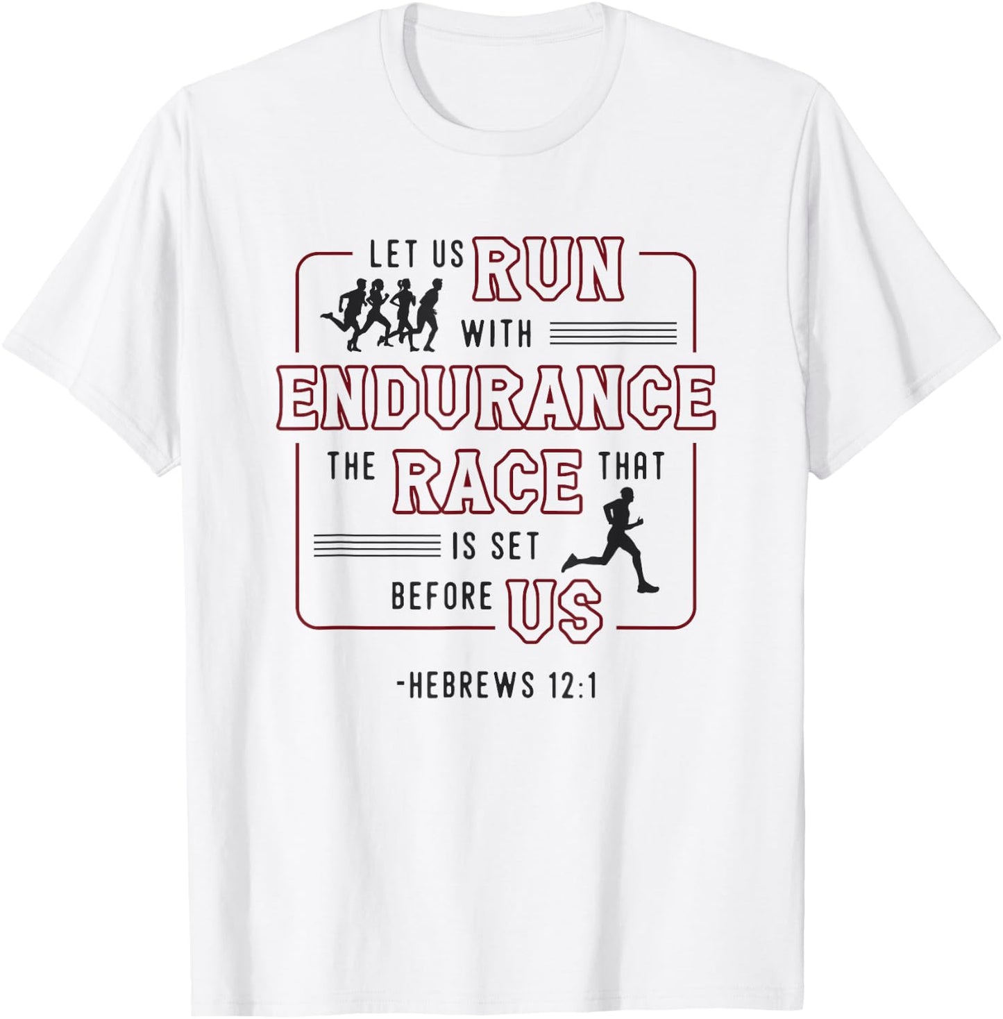 Let Us Run With Endurance The Race Marathon Running T-Shirt - T-Shirt | White