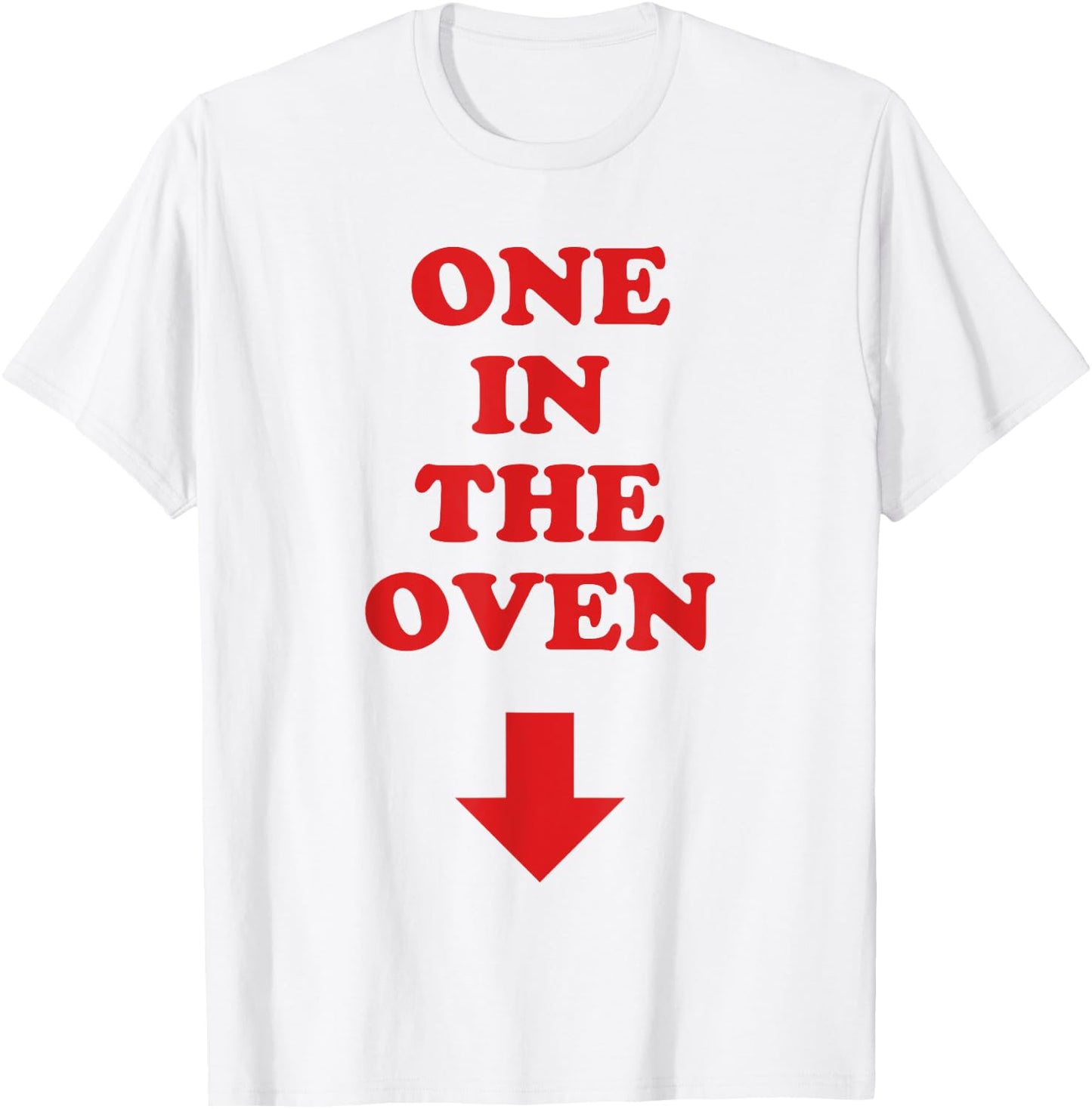 One In The Oven Red Arrow Comedy Pregnancy Costume T-Shirt - T-Shirt | White