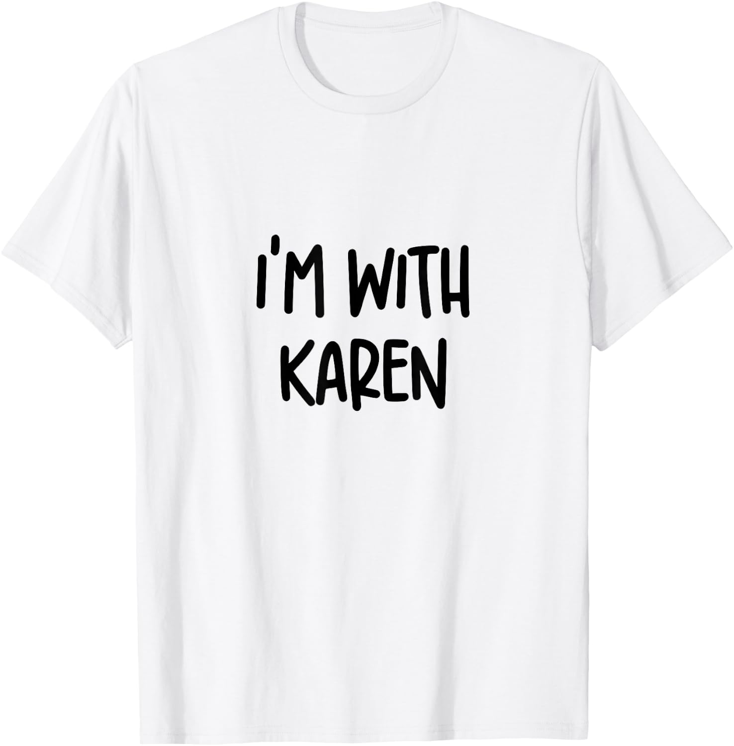 I’m With Karen Funny Karen Halloween Costume Matching T-Shirt - T-Shirt | White