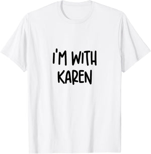 I’m With Karen Funny Karen Halloween Costume Matching T-Shirt - T-Shirt | White
