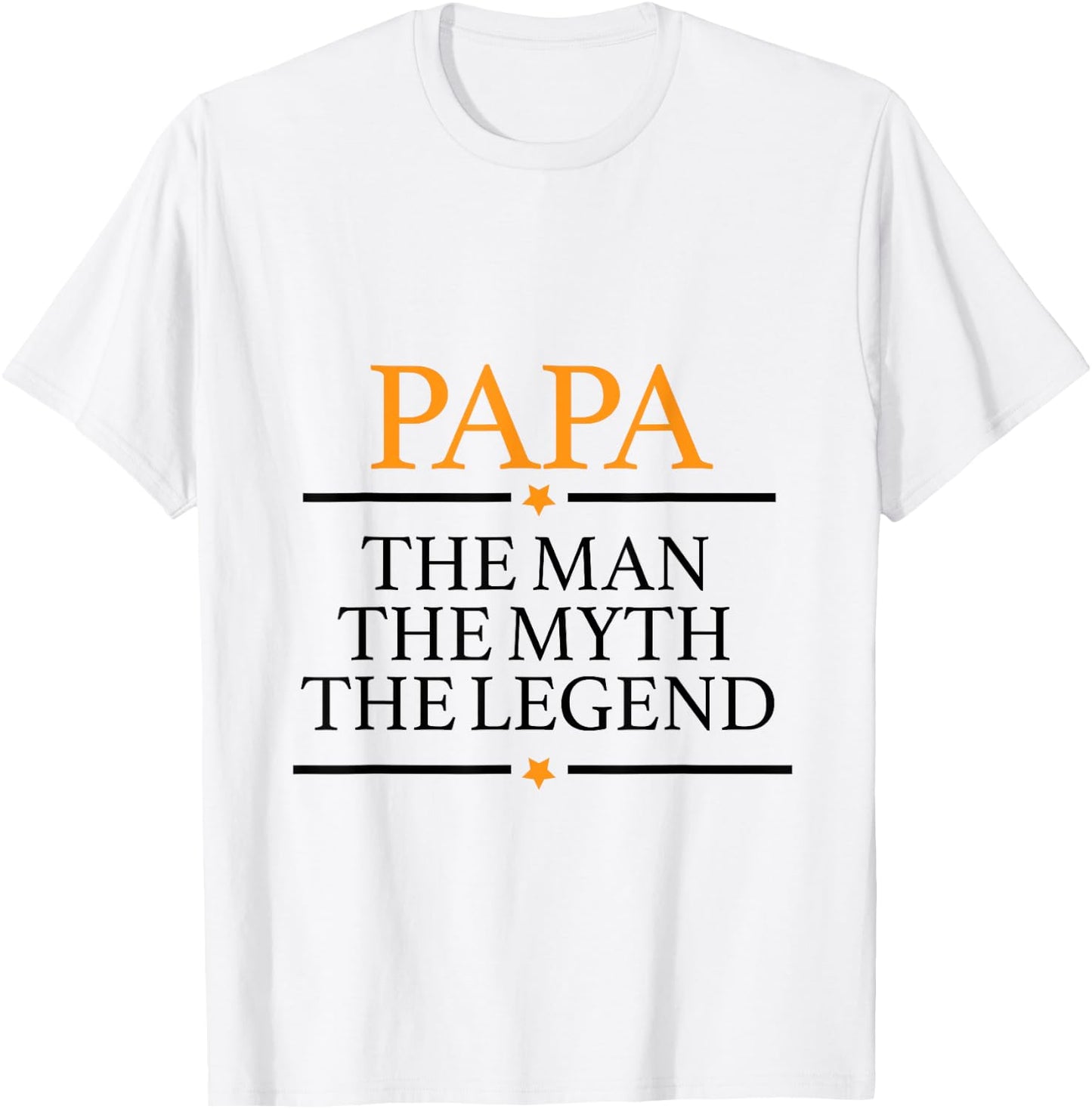 Papa The Man the Myth The Legend T-Shirt - T-Shirt | White