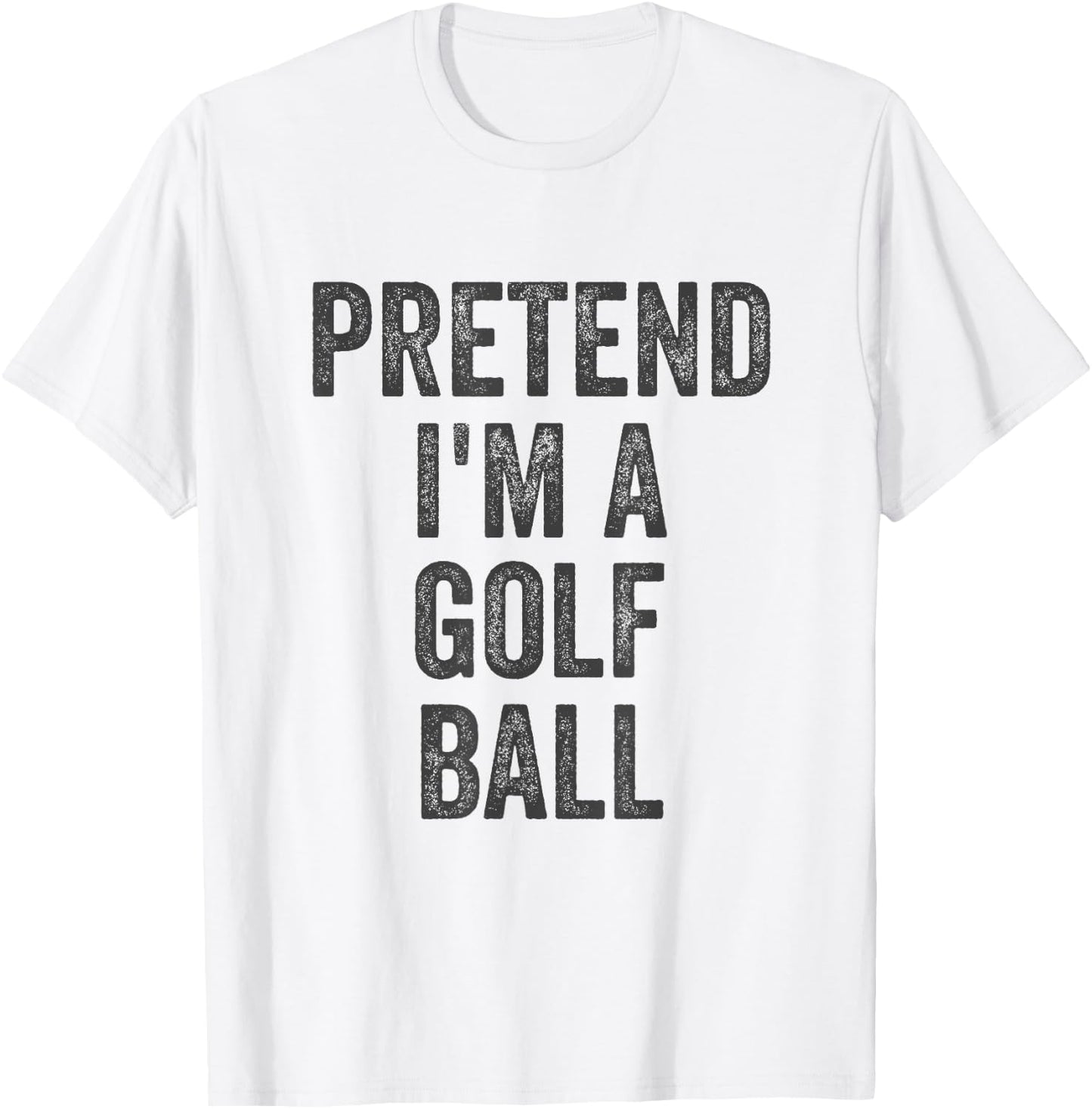 Lazy Halloween Costume Shirt Gift Pretend I'm A Golf Ball T-Shirt - T-Shirt | White