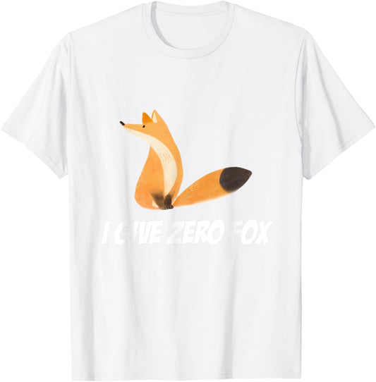 I Give Zero Fox | For Fox Sake Funny Fox T-Shirt - T-Shirt | White