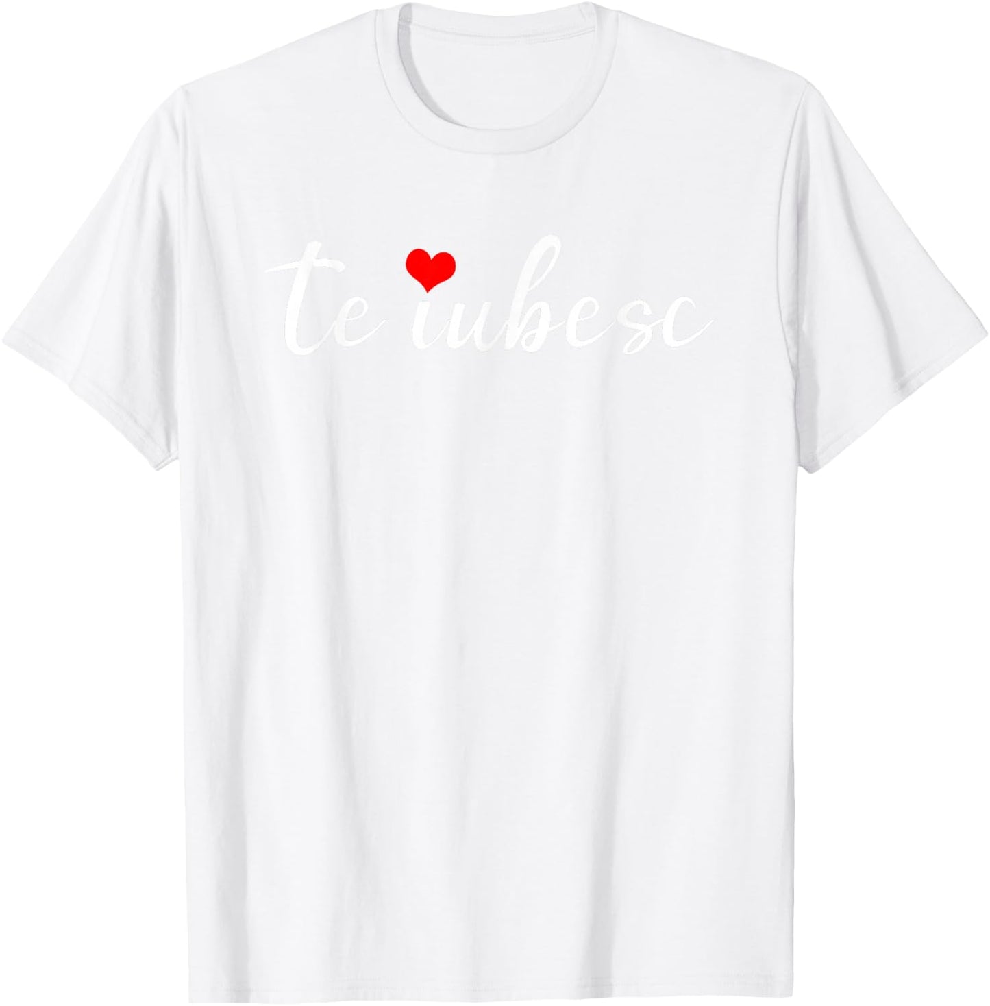 Te iubesc means I Love You Romanian American Shirt T-Shirt - T-Shirt | White