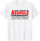 I Didnt Turn Into An Asshole Overnight Sarcastic Shirt T-Shirt - T-Shirt | White