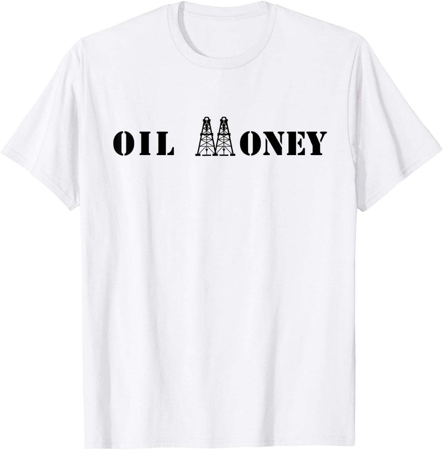 "Oil Money" Oil and Gas Rig / Derrick T-Shirt - T-Shirt | White