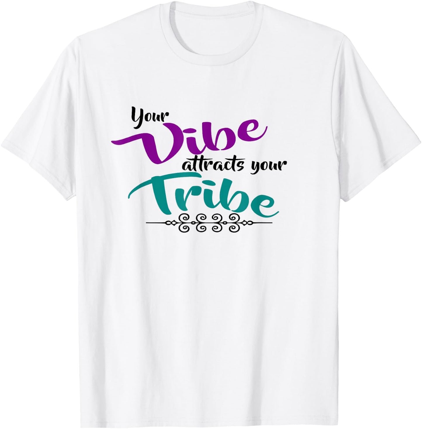 Your Vibe attracts your Tribe cute shirt T-Shirt - T-Shirt | White