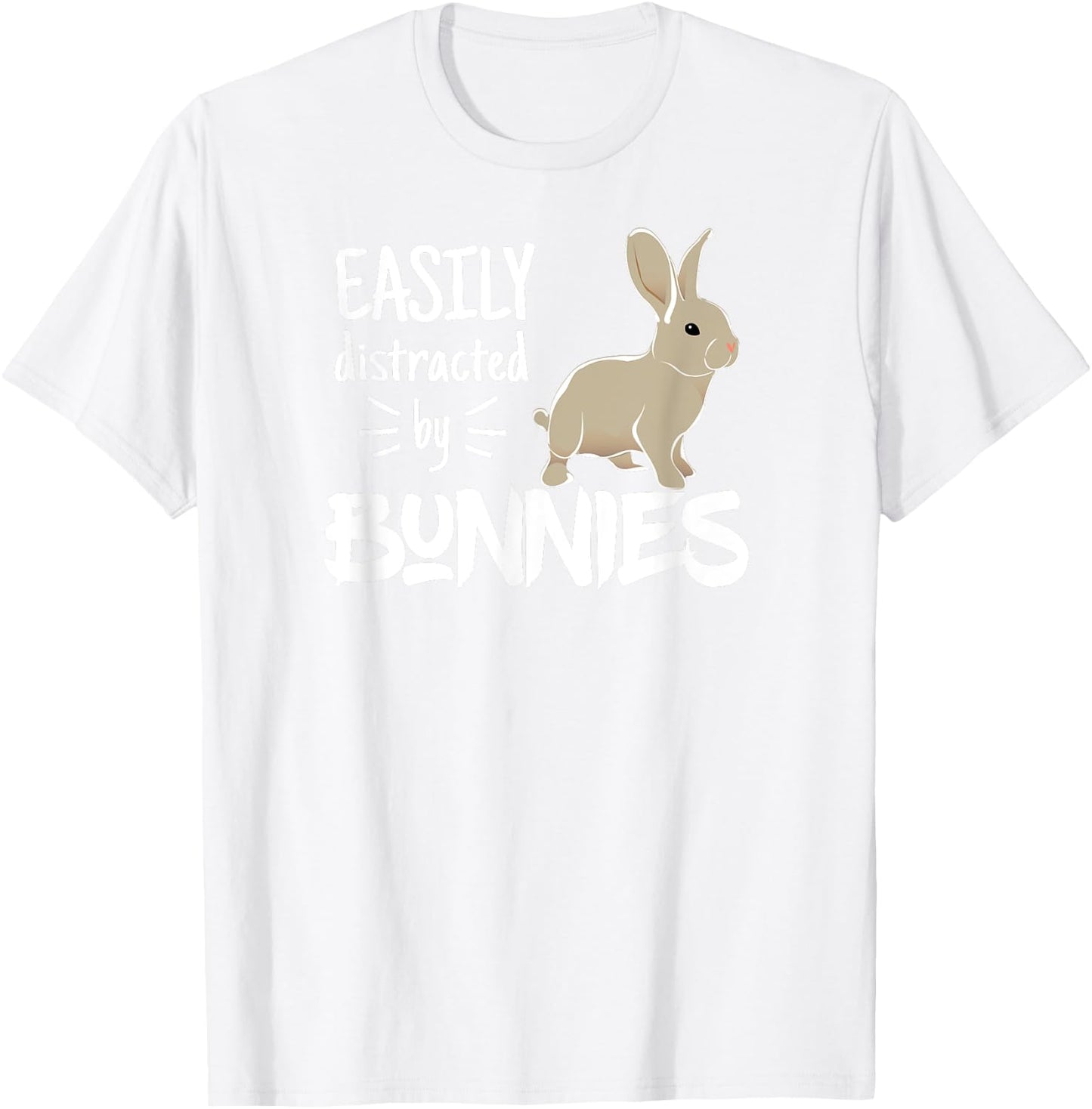 Easily Distracted by Bunnies Barnyard Rabbit Lovers T-Shirt - T-Shirt | White