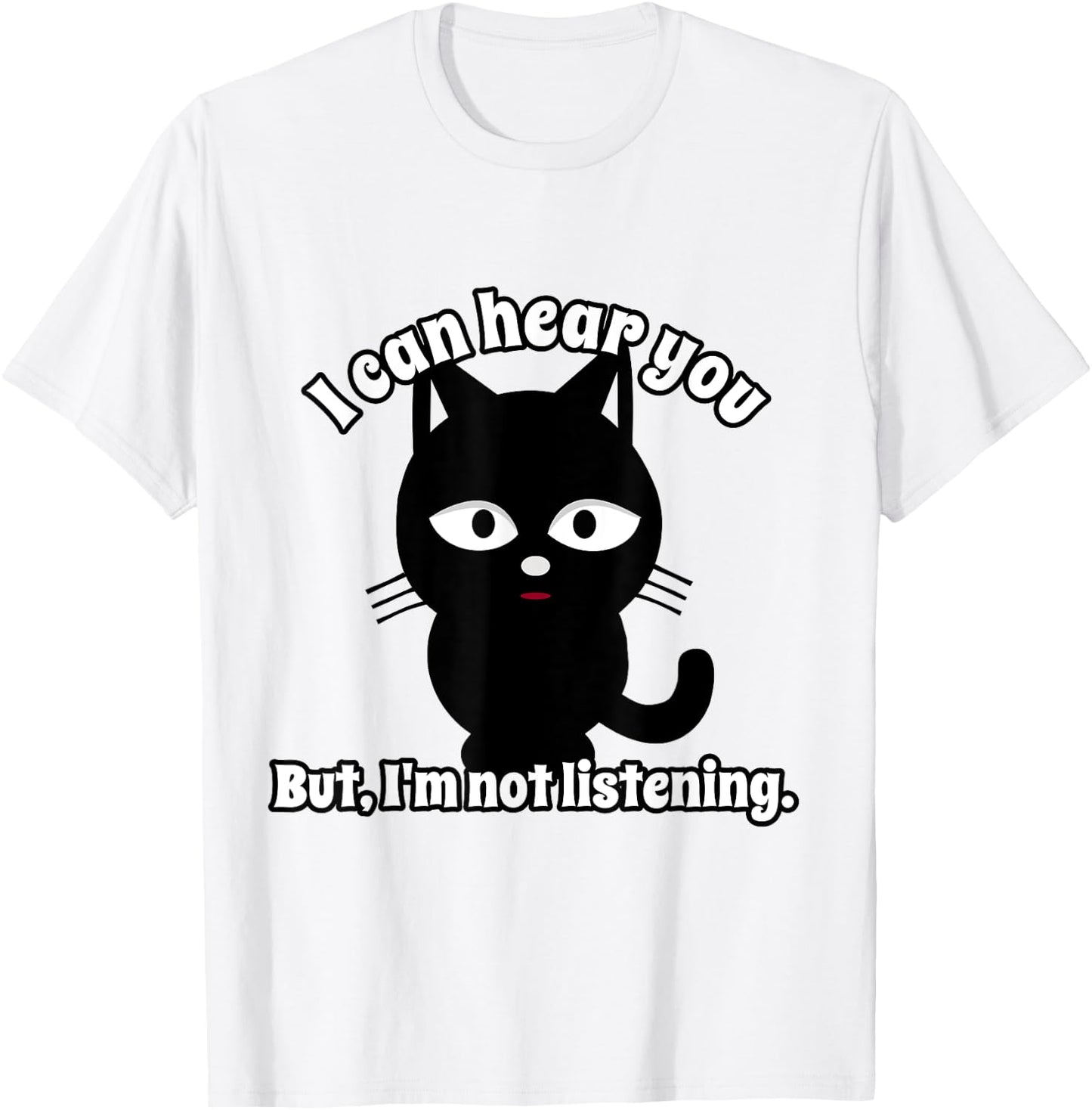 I Can Hear You But I'm Not Listening T-Shirt - T-Shirt | White