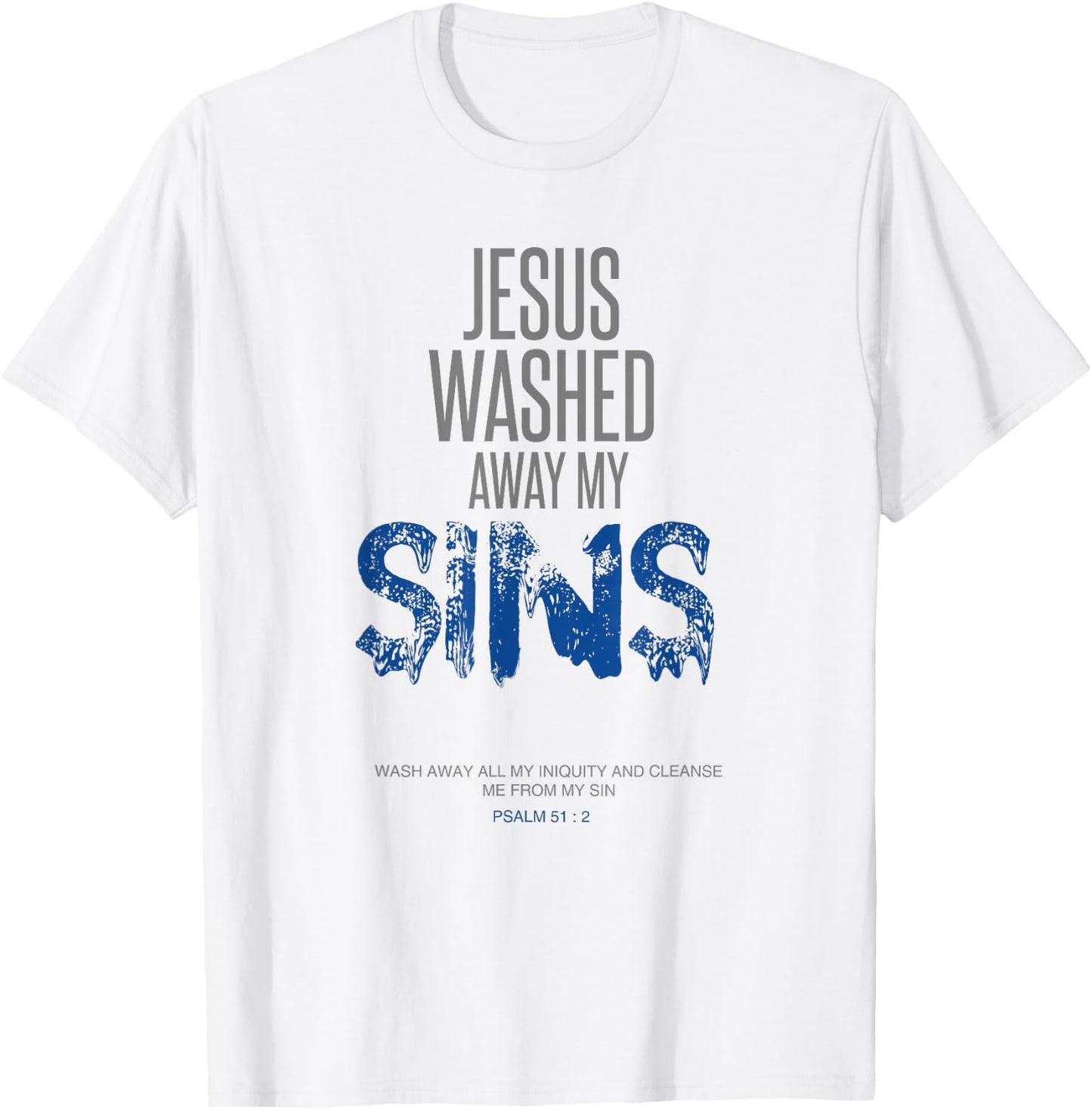 Jesus Washed Away My Sins Christian Gift Bible Verse T-Shirt - T-Shirt | White