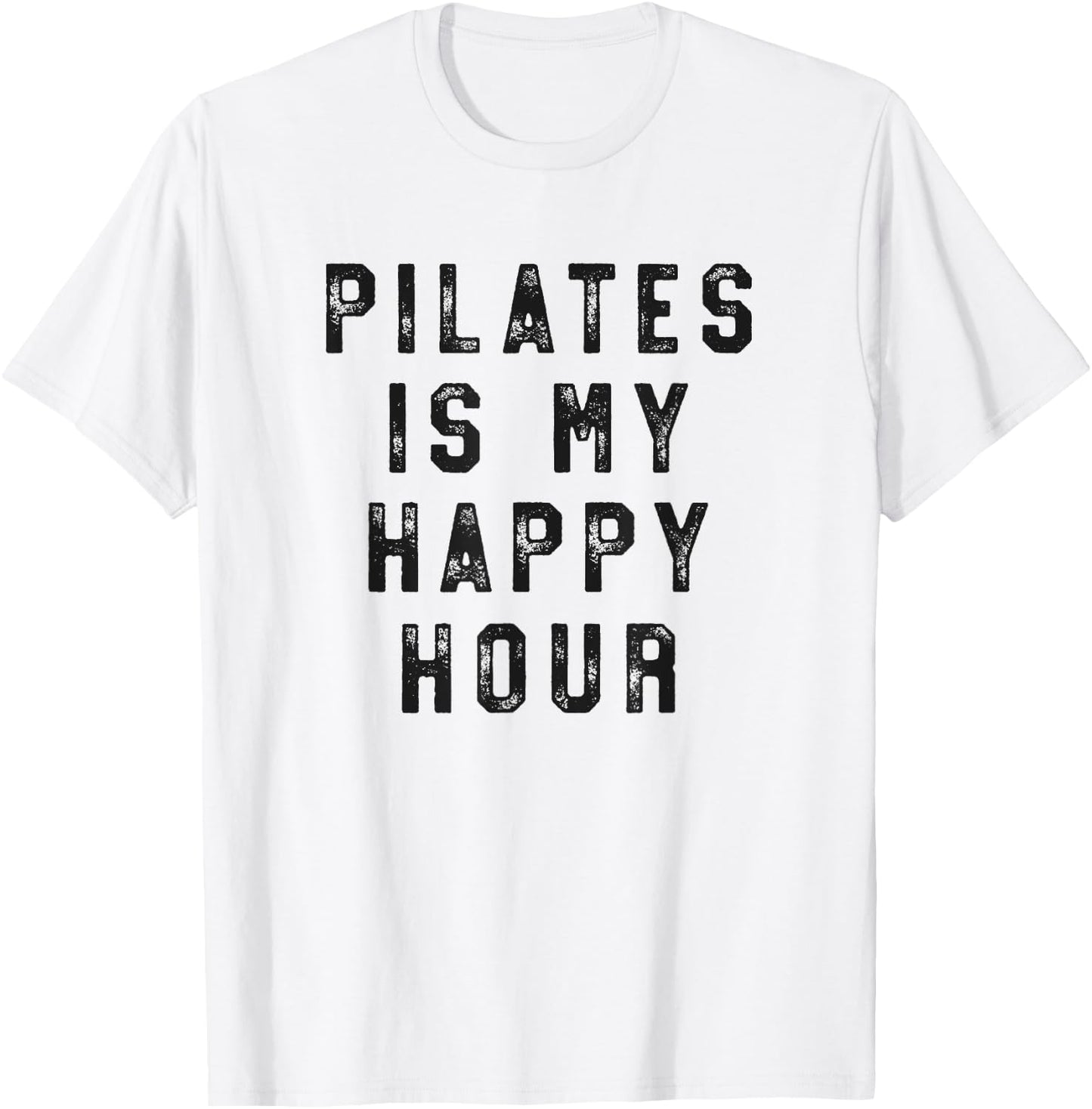 Pilates Is My Happy Hour Funny Simple T-Shirt - T-Shirt | White