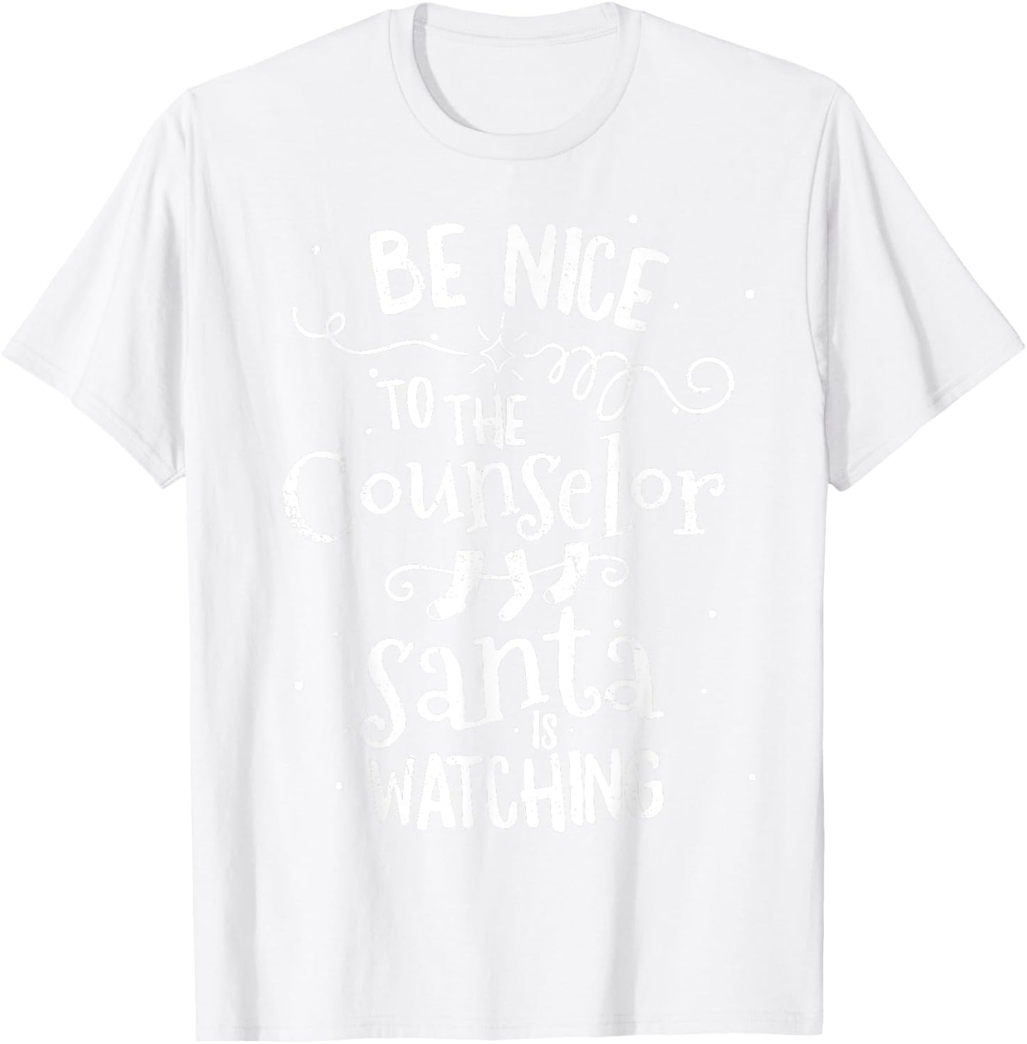Be Nice To The Counselor Santa Is Watching School Christmas T-Shirt - T-Shirt | White