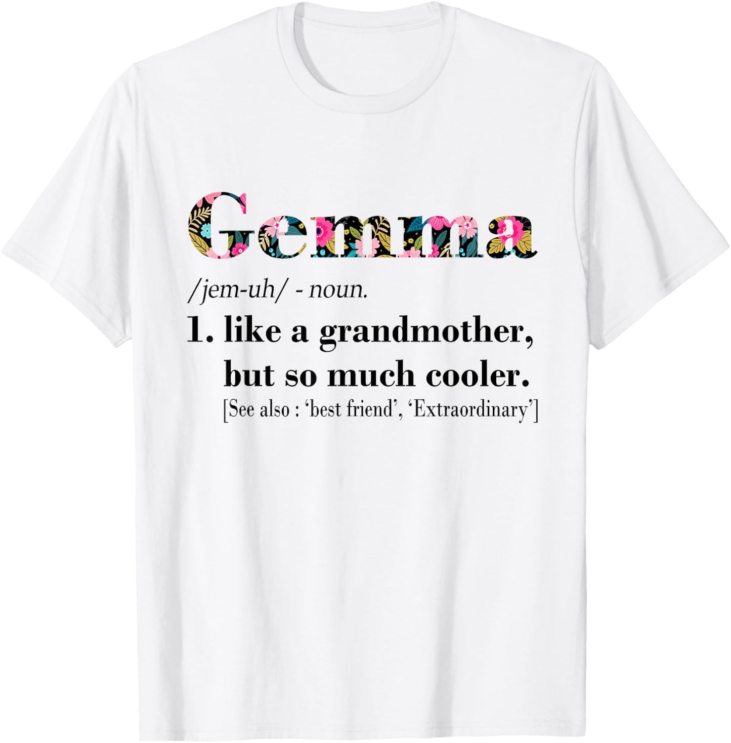 Gemma Like Grandmother but So Much Cooler White T-Shirt - T-Shirt | White