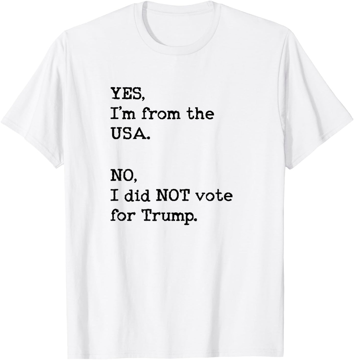 Funny Anti Trump Vacation No I Didn't Vote Trump T-Shirt - T-Shirt | White