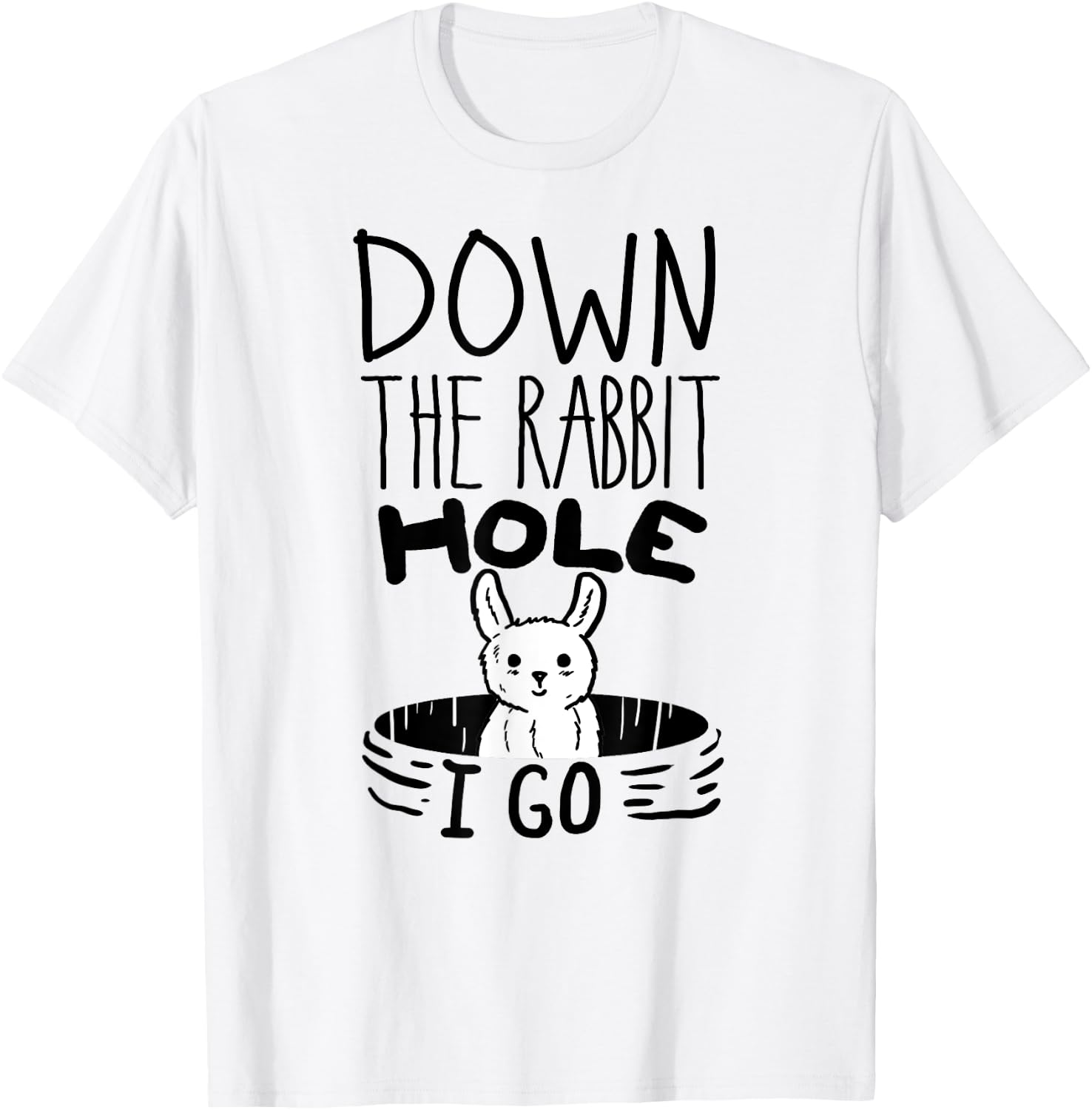 ORIGINAL Down The Rabbit Hole I Go Funny Cute Easter Shirt T-Shirt - T-Shirt | White