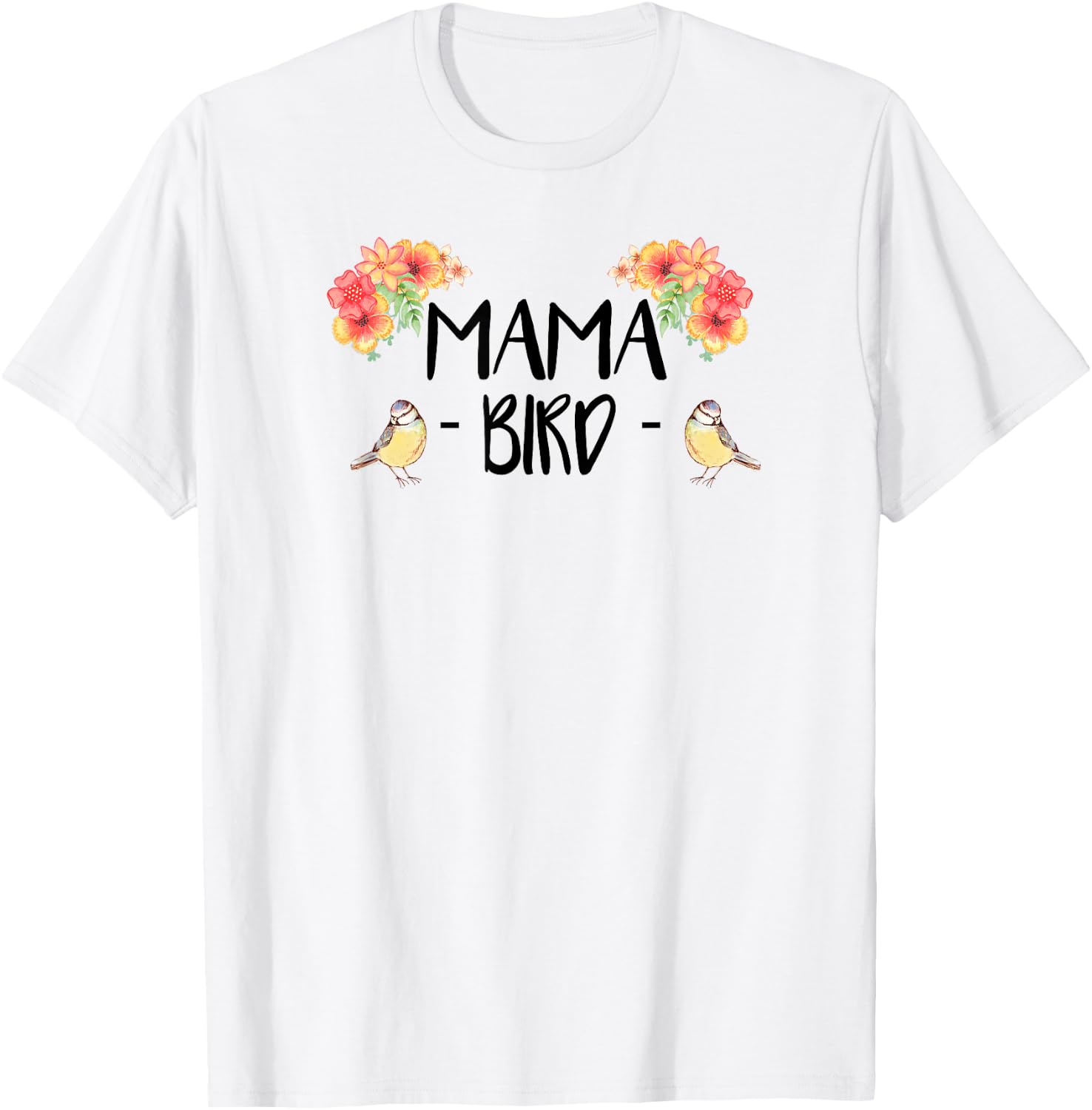 Mama Bird Cute Bird Lover Mothers Day Gift T-Shirt - T-Shirt | White
