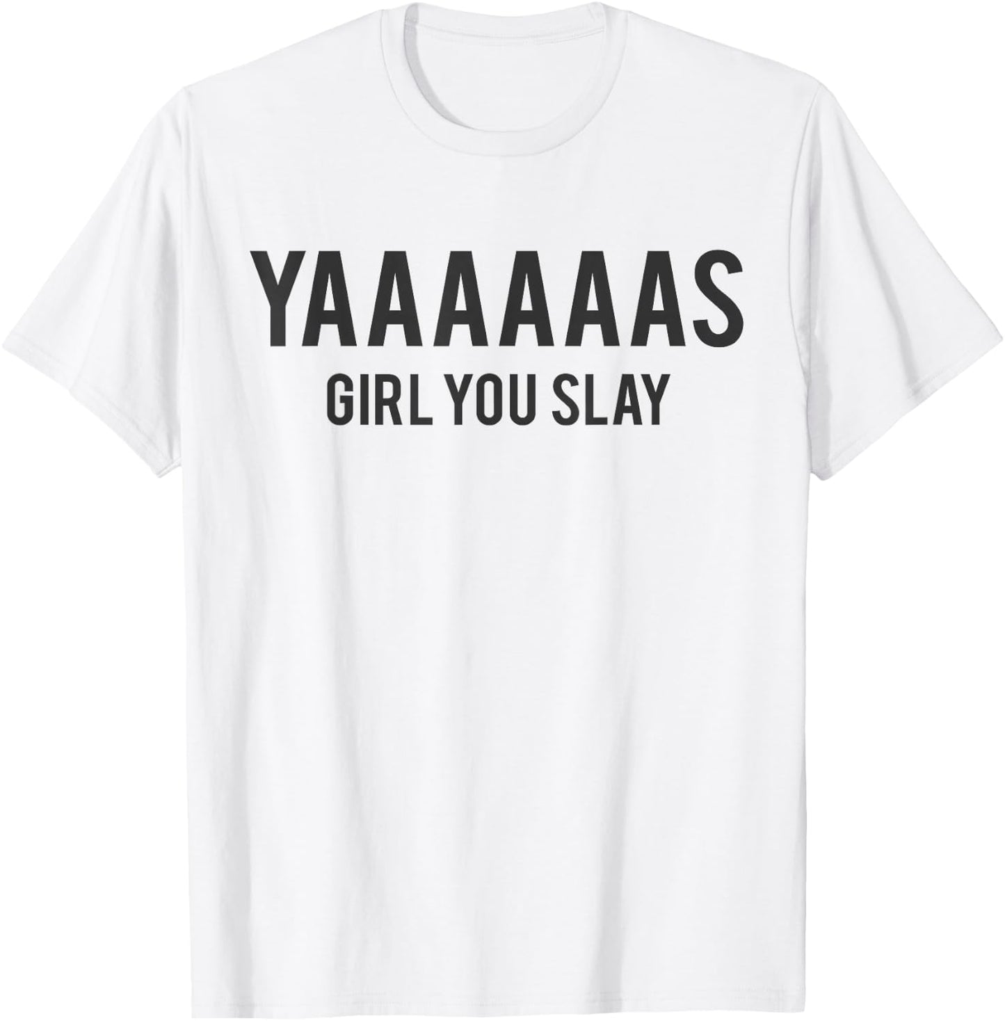 Cute Yas Girl You Slay Reality TV for Teenage Girls T-Shirt - T-Shirt | White