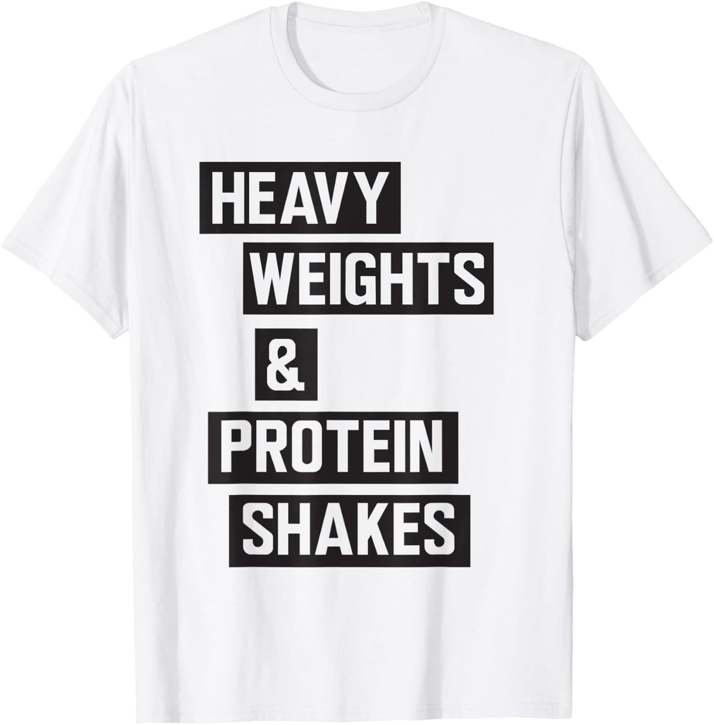 Fan Designed: Heavy weights and protein shakes T-Shirt - T-Shirt | White