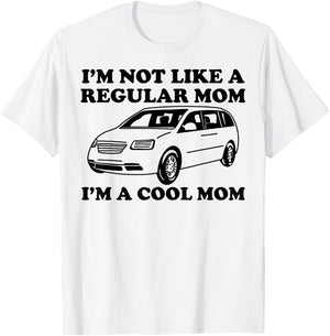 I'm Not Like A Regular Mom I'm A Cool Mom Funny Minivan Mama T-Shirt - T-Shirt | White