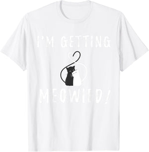I'm Getting Meowied Cute Kitty Cat Getting Married Pun Shirt T-Shirt - T-Shirt | White