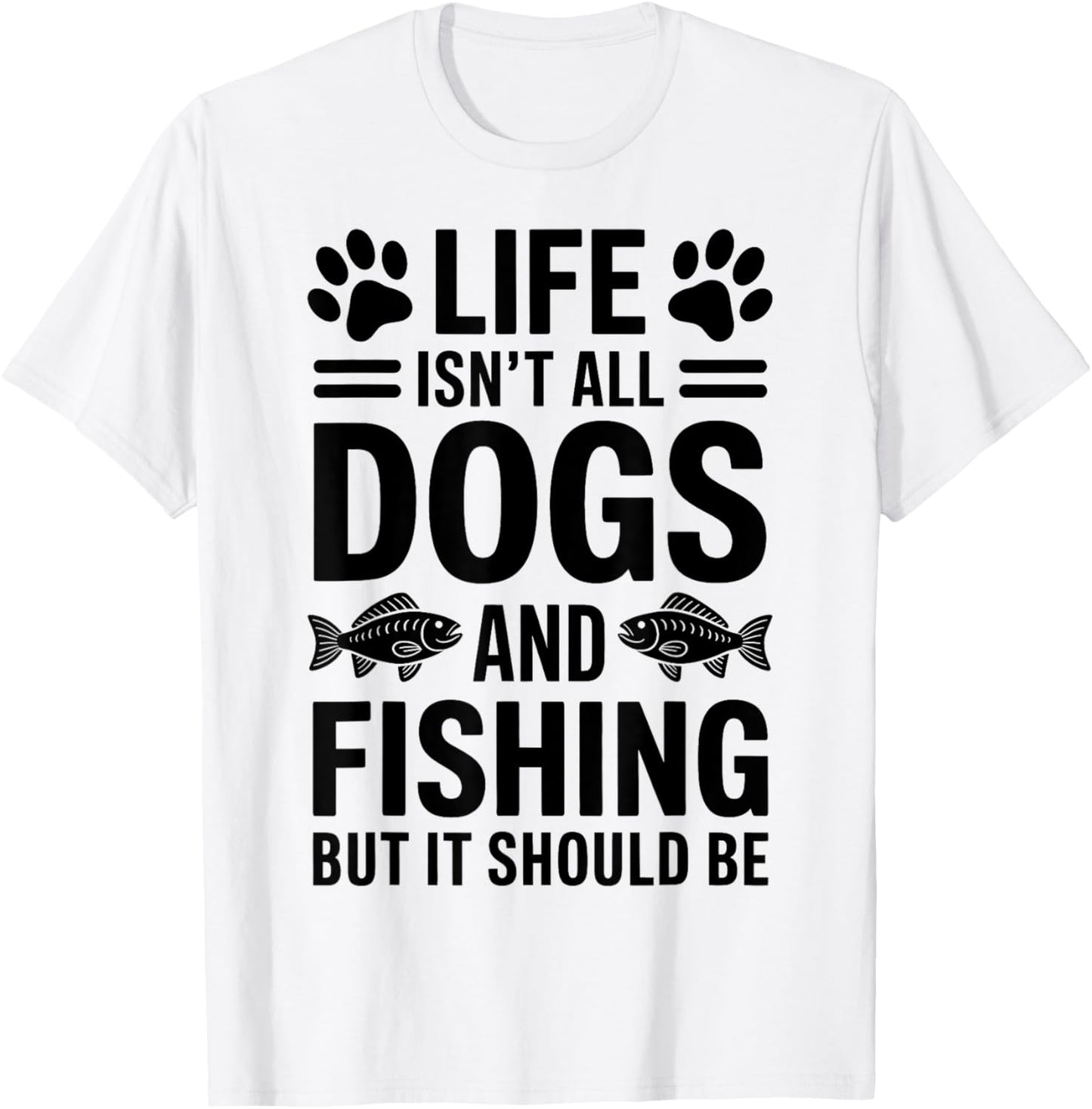 Dogs And Fishing Fisherman Funny Fishing T-Shirt - T-Shirt | White