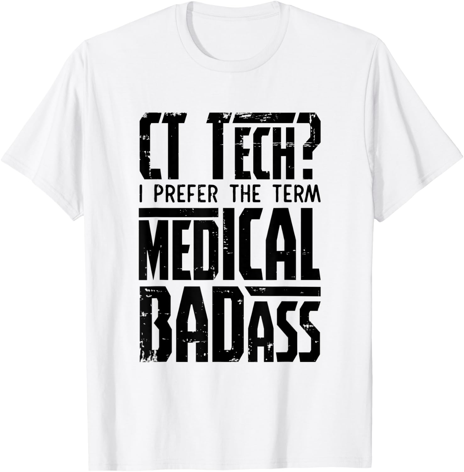 CT Tech Radiology CT Cat Scan - Medical Badass Men Women T-Shirt - T-Shirt | White