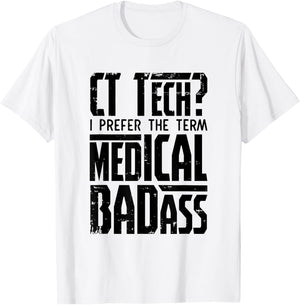 CT Tech Radiology CT Cat Scan - Medical Badass Men Women T-Shirt - T-Shirt | White
