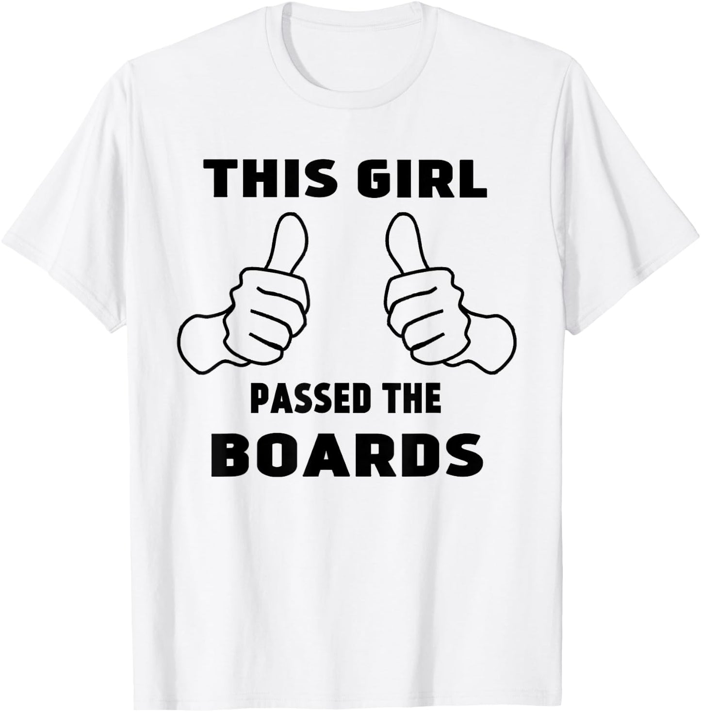 This Girl passed the Boards NCLEX, NBCOT, NPTE:Funny T-Shirt - T-Shirt | White