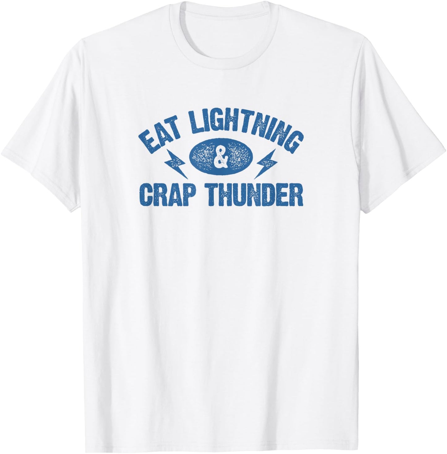 Eat Lightning & Crap Thunder Funny Gym Saying Shirt T-Shirt - T-Shirt | White