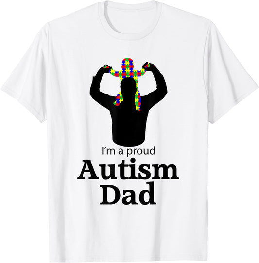 I'm A Proud Autism Dad Shirt | Autism Awareness Gifts T-Shirt - T-Shirt | White