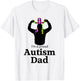 I'm A Proud Autism Dad Shirt | Autism Awareness Gifts T-Shirt - T-Shirt | White