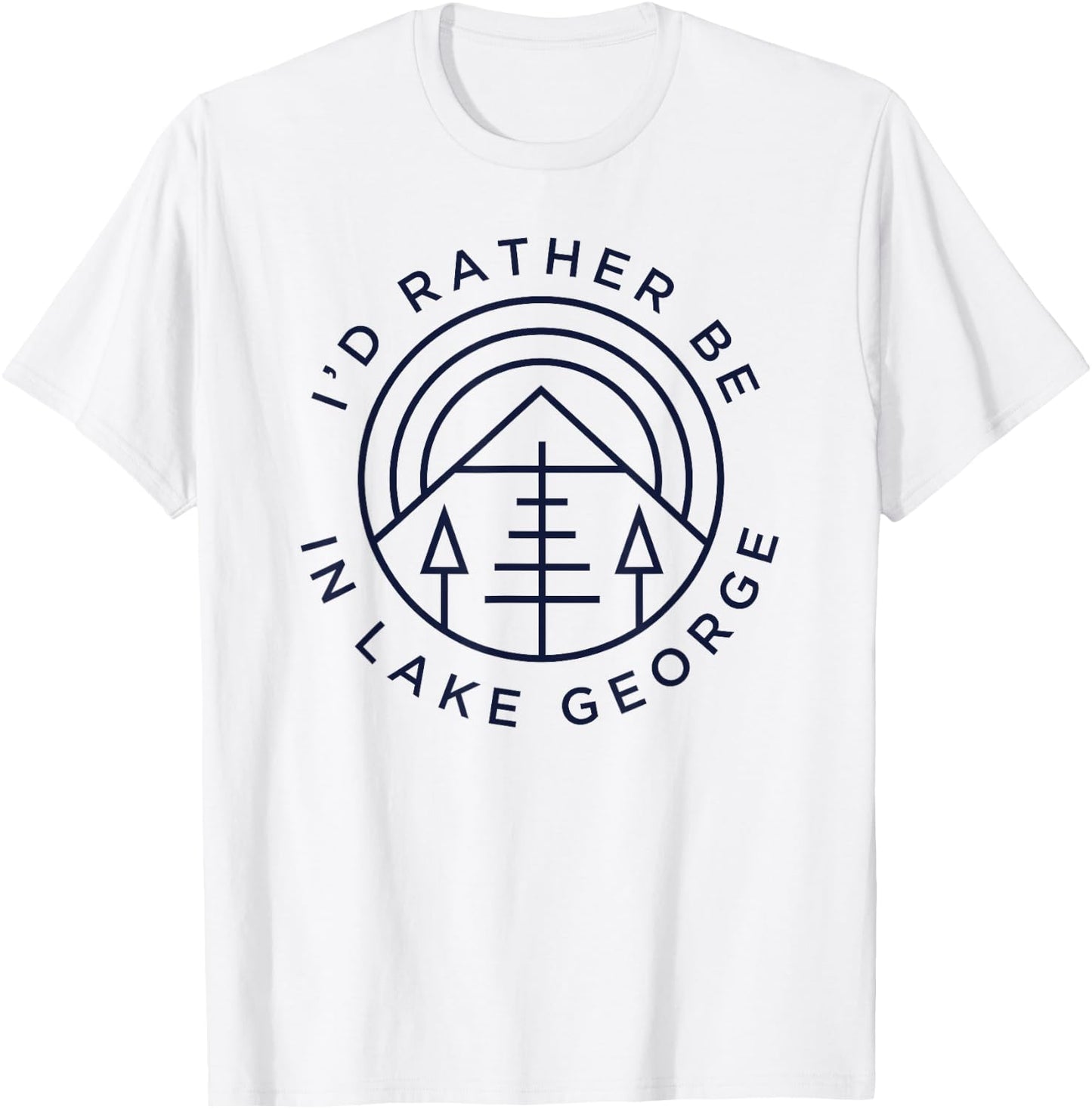 Lake George NY Shirt - I'd Rather Be In Lake George T-Shirt - T-Shirt | White