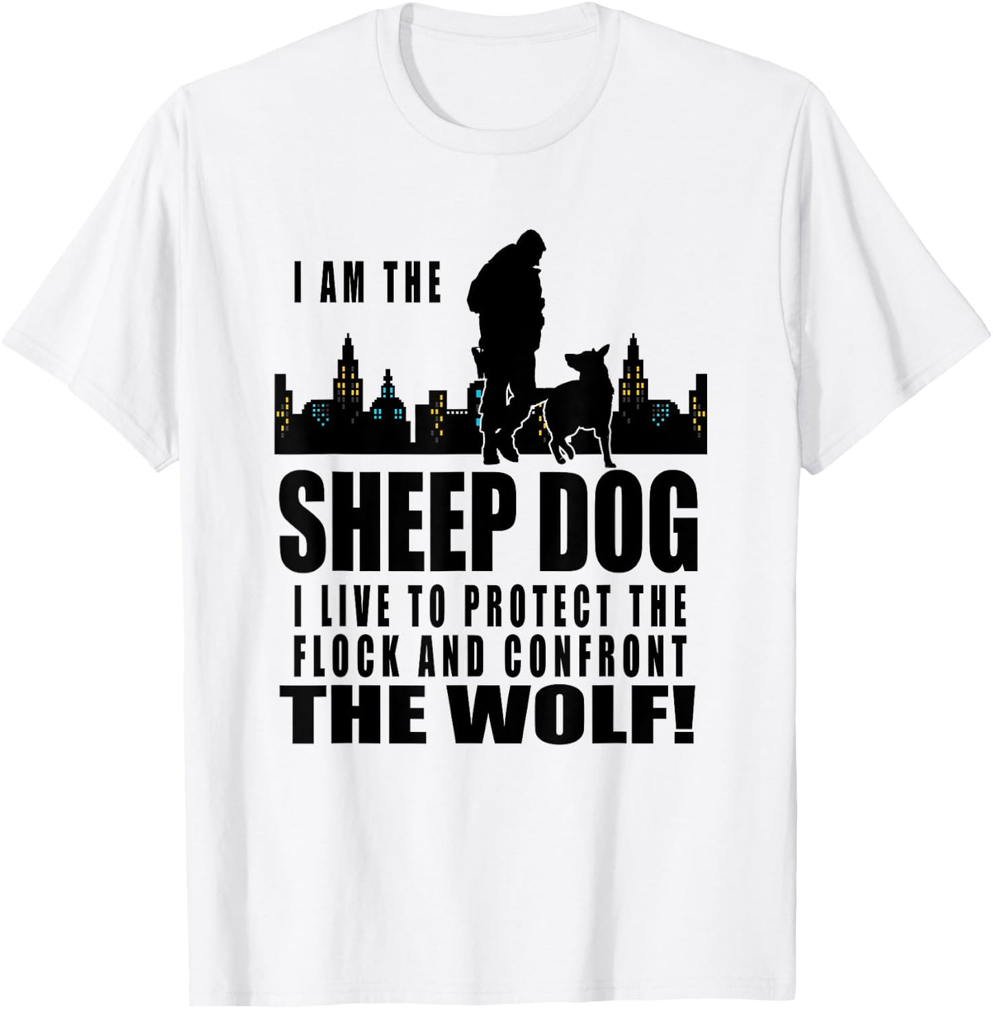 I am The Sheep Dog I Live to Protect the Flock Women Girls Kids T-Shirt - T-Shirt | White
