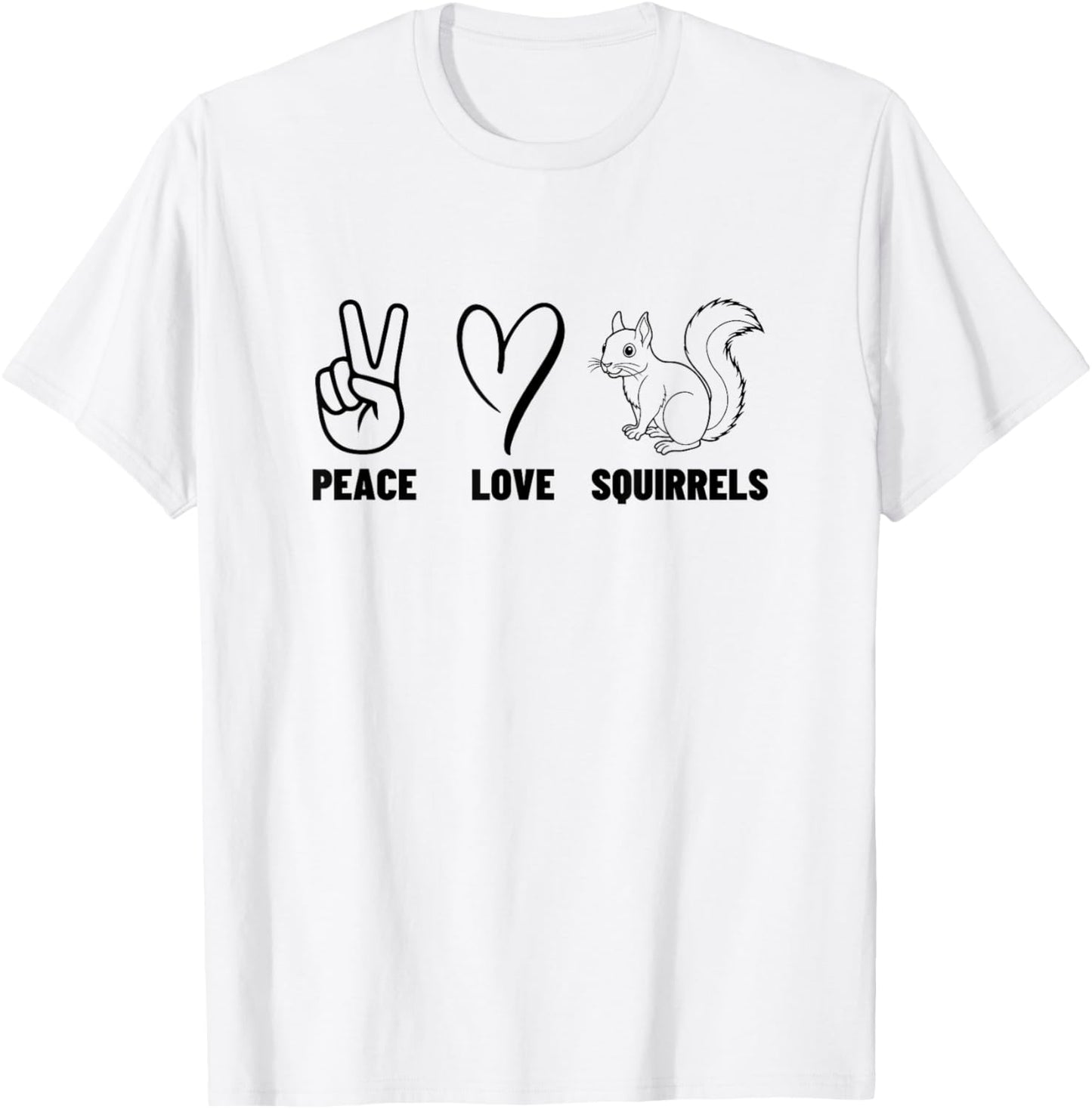 Peace Love Squirrels Proud Men Women Squirrel T-Shirt - T-Shirt | White