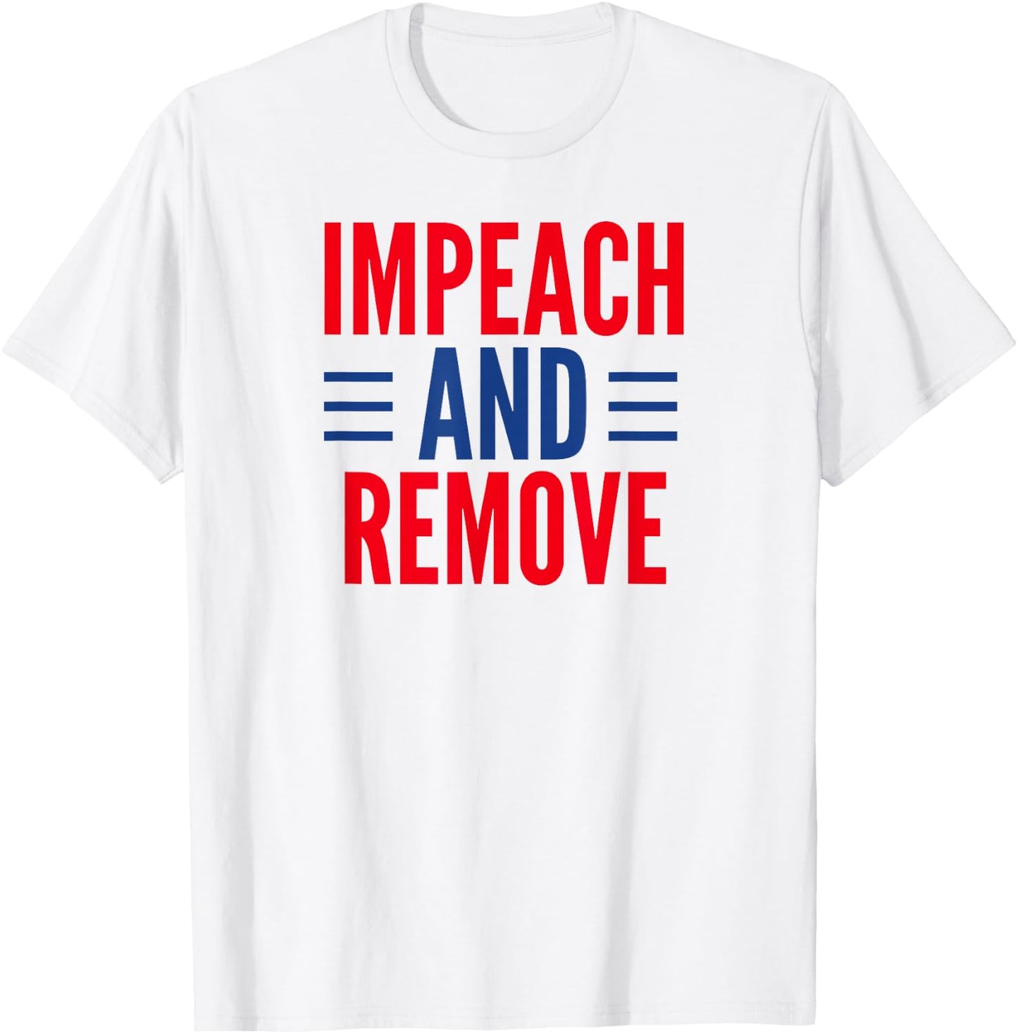 Impeach And Remove Trump T-Shirt - T-Shirt | White