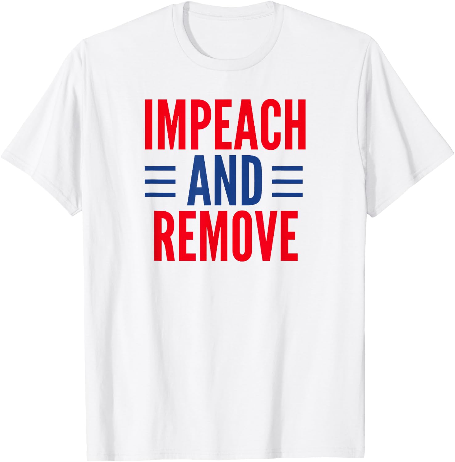 Impeach And Remove Trump T-Shirt - T-Shirt | White